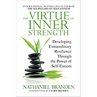 The Virtue of Inner Strength: Developing Extraordinary Resilience through the Power of Self-Esteem